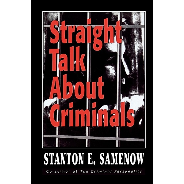 Straight Talk about Criminals, Stanton E. Samenow