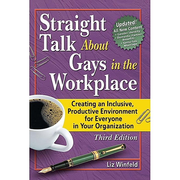 Straight Talk About Gays in the Workplace, Liz Winfeld
