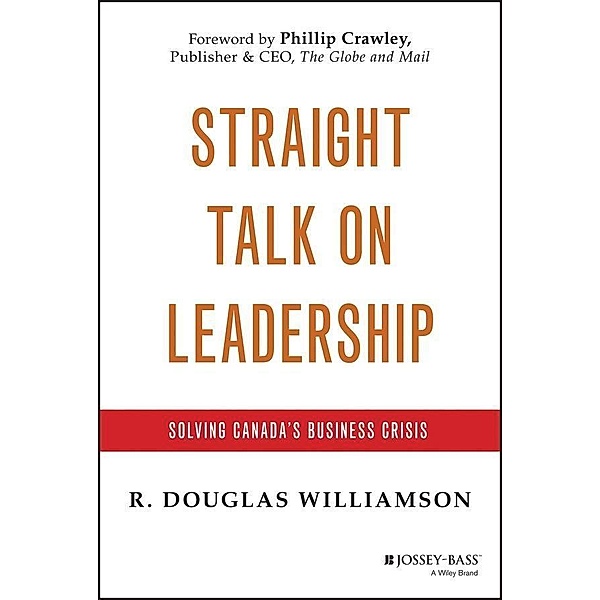 Straight Talk on Leadership, R. Douglas Williamson