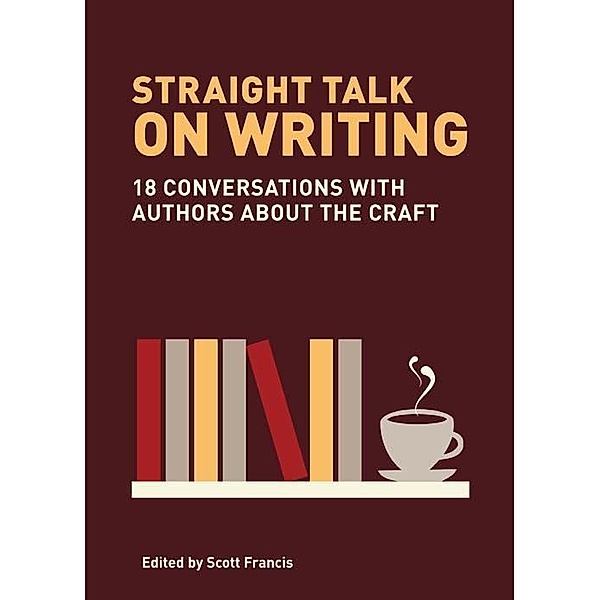 Straight Talk on Writing, Scott Francis