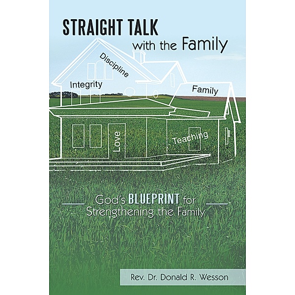 Straight Talk with the Family, Rev. Dr. Donald R. Wesson