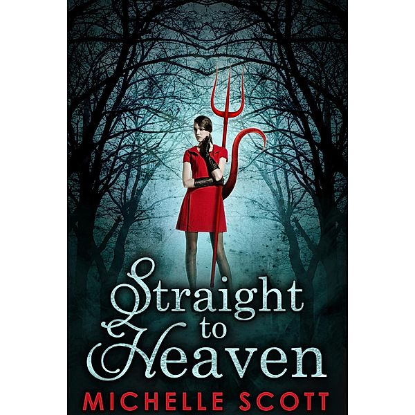 Straight To Heaven / Lilith Straight series Bd.2, Michelle Scott