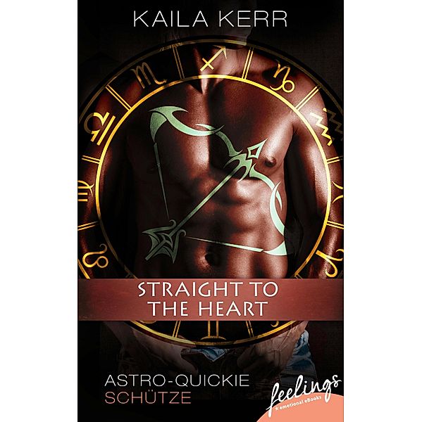 Straight to the heart / Astro-Quickie Bd.12, Kaila Kerr