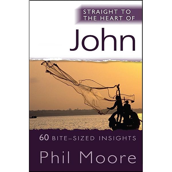 Straight to the Heart of John / The Straight to the Heart Series, Phil Moore