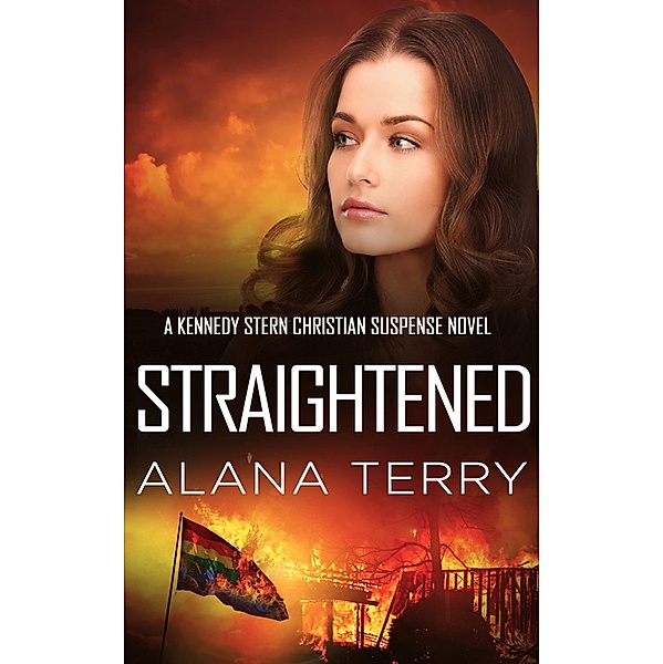 Straightened (A Kennedy Stern Christian Suspense Novel) / A Kennedy Stern Christian Suspense Novel, Alana Terry