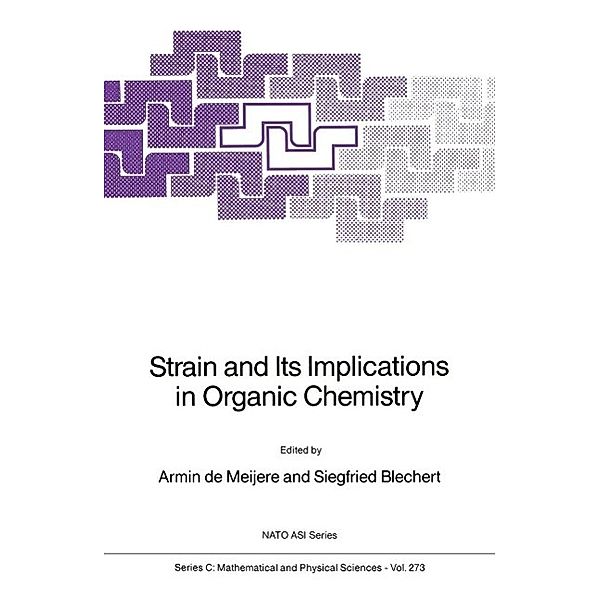 Strain and Its Implications in Organic Chemistry / Nato Science Series C: Bd.273