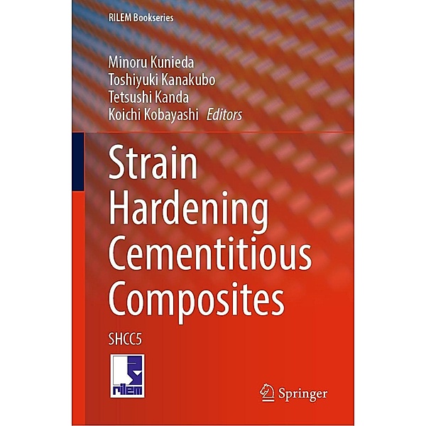 Strain Hardening Cementitious Composites / RILEM Bookseries Bd.39
