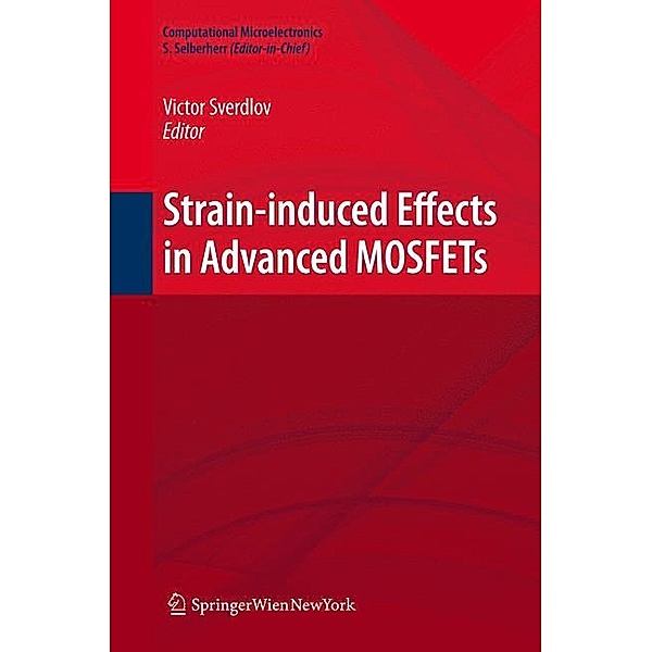 Strain-Induced Effects in Advanced MOSFETs, Viktor Sverdlov