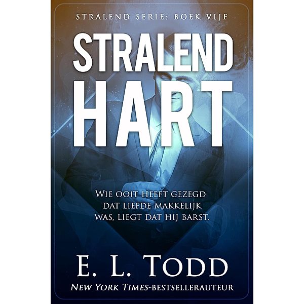 Stralend hart / Stralend, E. L. Todd