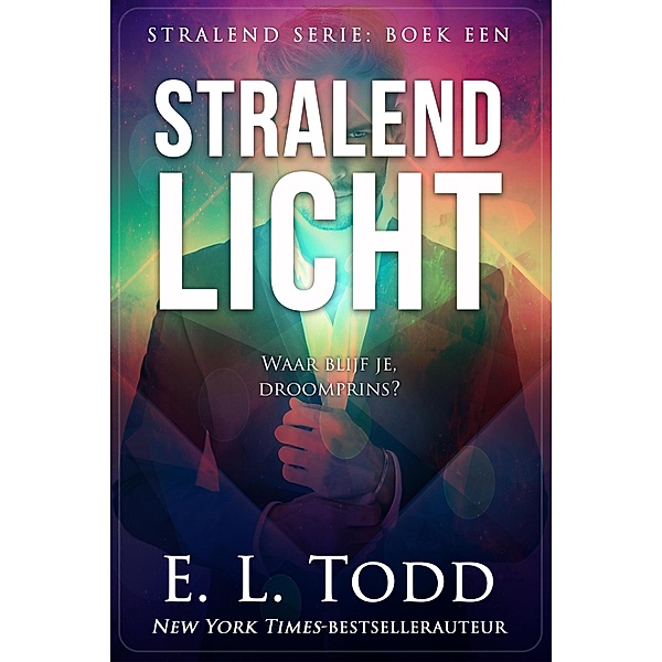 Stralend licht / Stralend, E. L. Todd