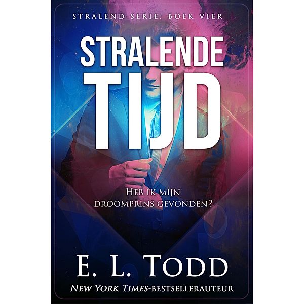 Stralende tijd / Stralend, E. L. Todd