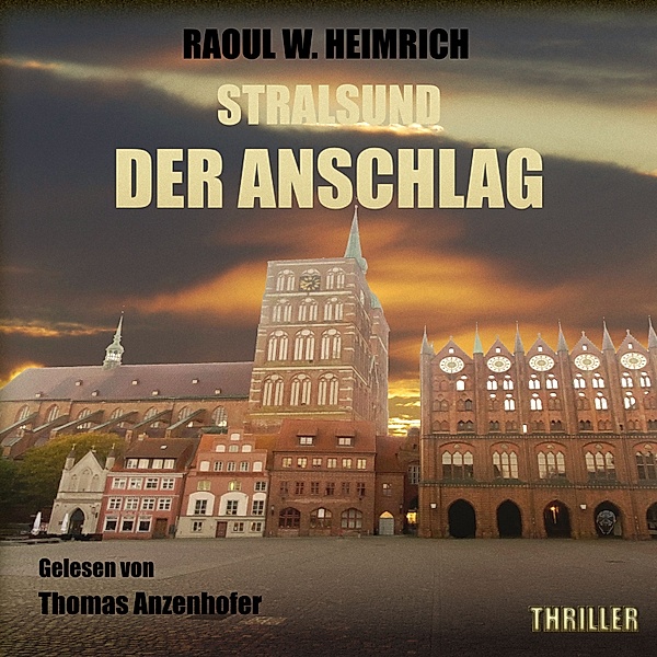 Stralsund - Der Anschlag, Raoul W. Heimrich