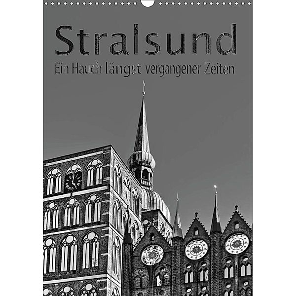 Stralsund. Ein Hauch längst vergangener Zeiten (Wandkalender 2021 DIN A3 hoch), Paul Michalzik