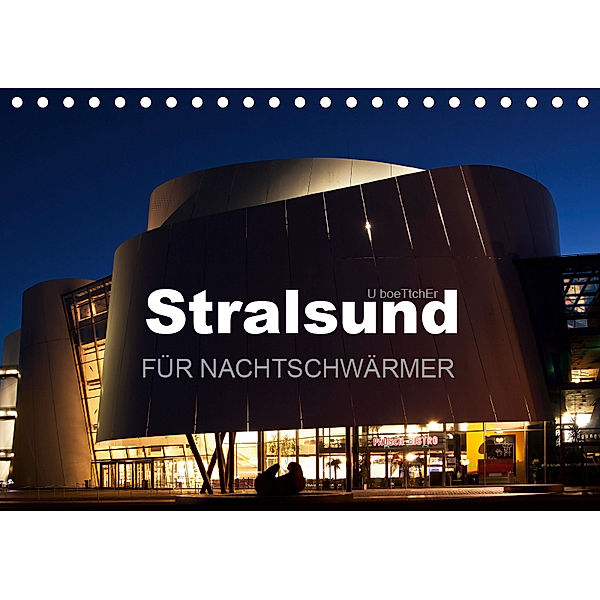 Stralsund FÜR NACHTSCHWÄRMER (Tischkalender 2019 DIN A5 quer), U. Boettcher