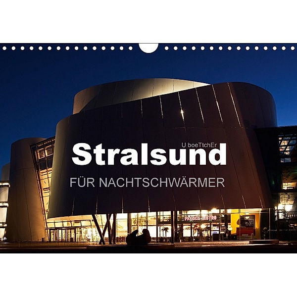 Stralsund FÜR NACHTSCHWÄRMER (Wandkalender 2018 DIN A4 quer), U. Boettcher