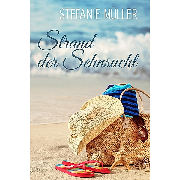Strand der Sehnsucht, Stefanie Müller, Holly Stevens