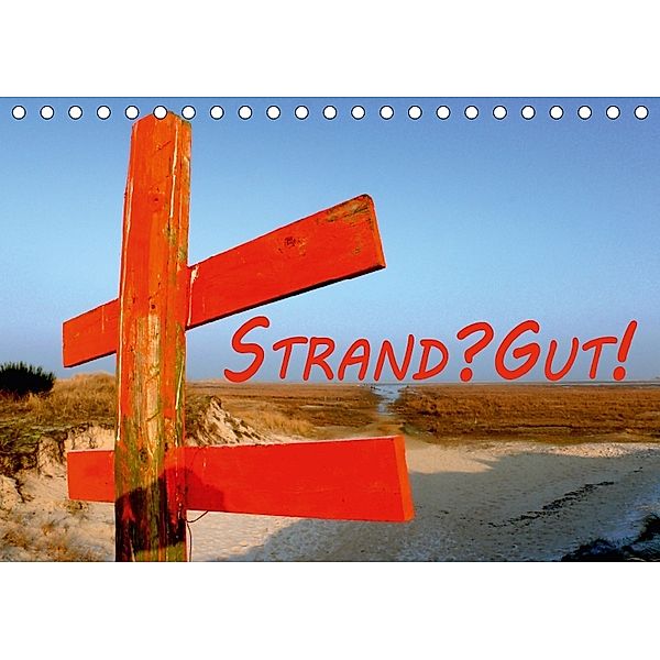 Strand? Gut! (Tischkalender 2018 DIN A5 quer), Bernd Ellerbrock