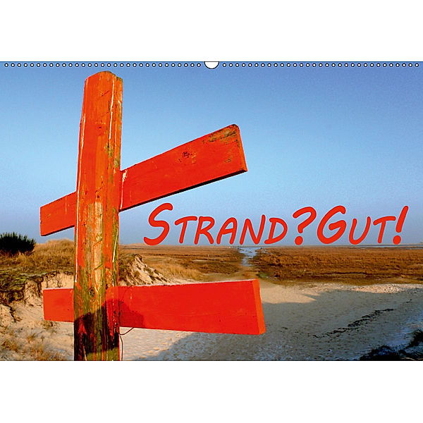 Strand? Gut! (Wandkalender 2019 DIN A2 quer), Bernd Ellerbrock