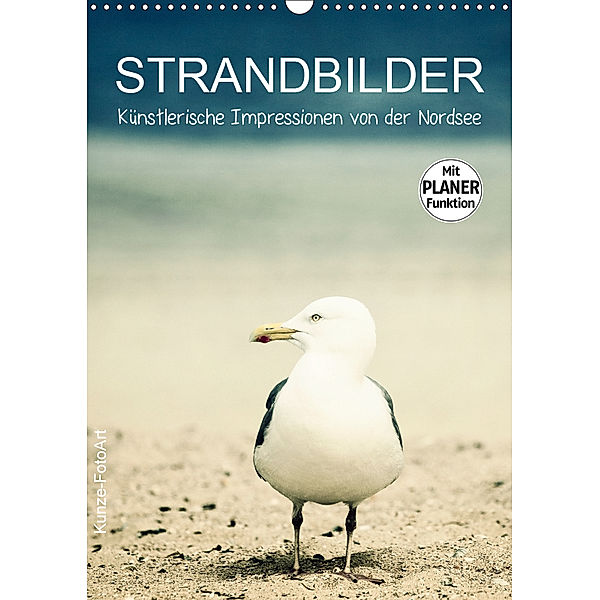 Strandbilder - Künstlerische Impressionen von der Nordsee (Wandkalender 2019 DIN A3 hoch), Klaus Kunze