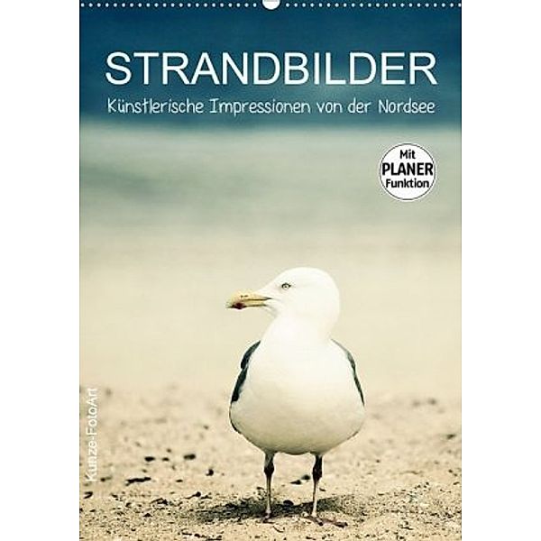 Strandbilder - Künstlerische Impressionen von der Nordsee (Wandkalender 2020 DIN A2 hoch), Klaus Kunze