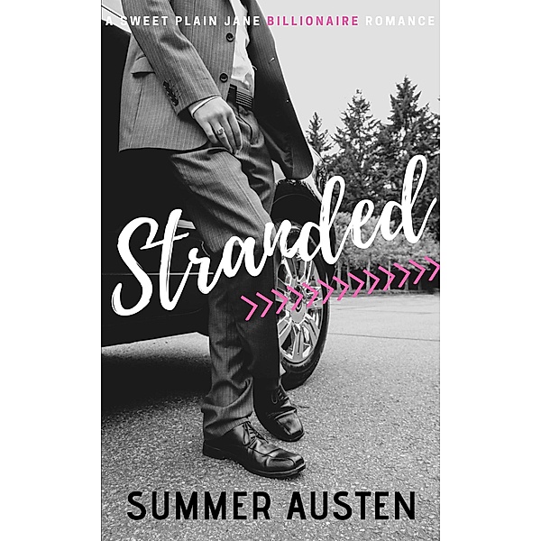 Stranded: A Sweet Clean Plain Jane Billionaire Romance, Summer Austen