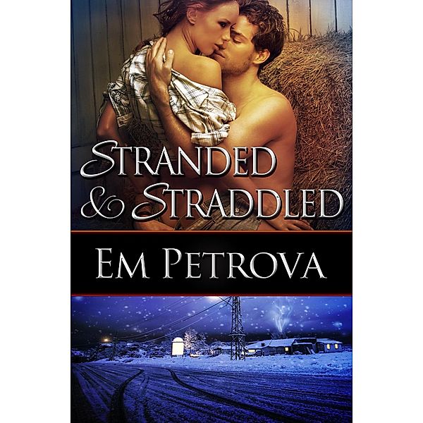 Stranded and Straddled, Em Petrova