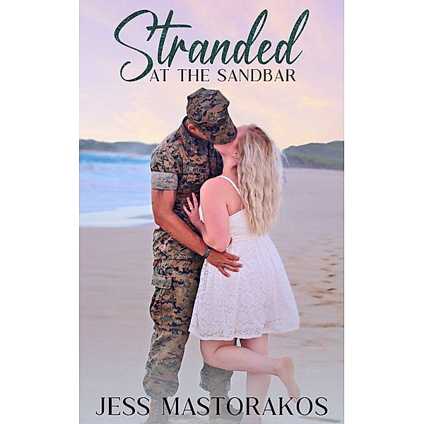 Stranded at the Sandbar (Kailua Marines, #3) / Kailua Marines, Jess Mastorakos