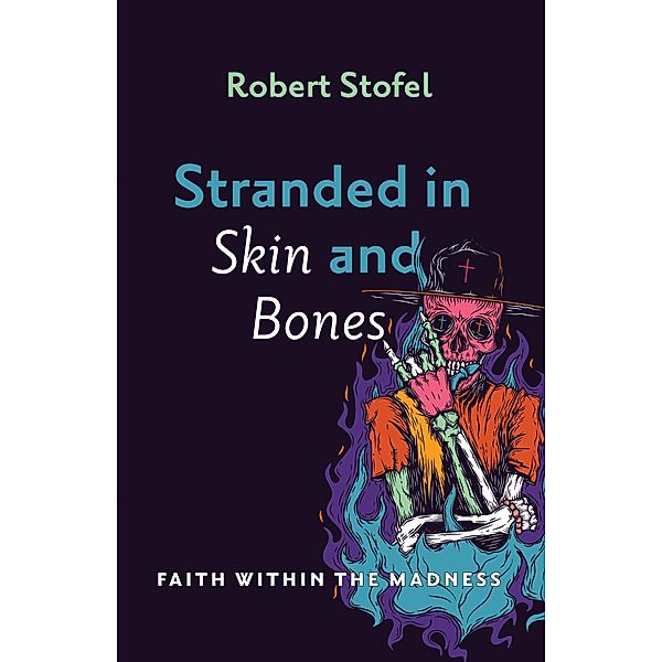 Stranded in Skin and Bones, Robert Stofel