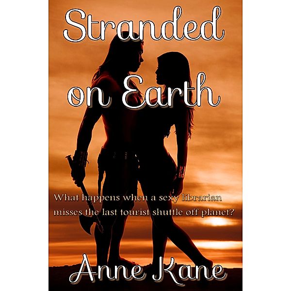 Stranded On Earth, Anne Kane