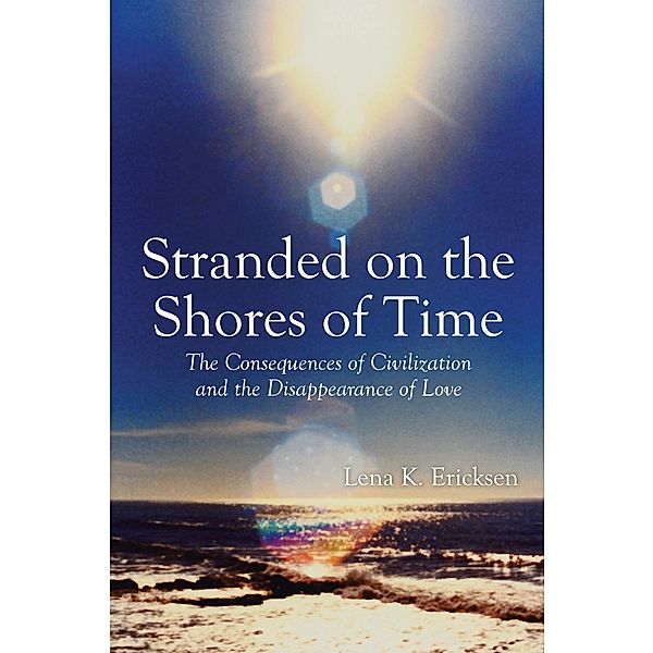 Stranded on the Shores of Time, Lena K. Ericksen