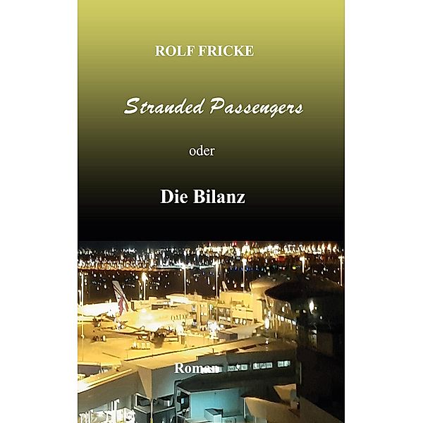 Stranded Passengers oder Die Bilanz, Rolf Fricke