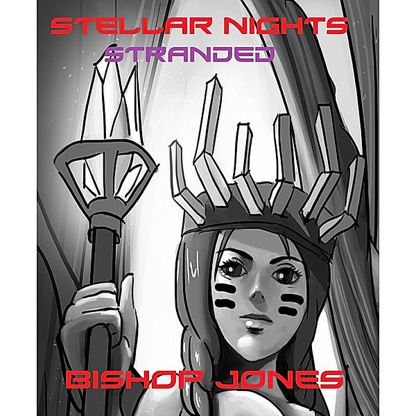 Stranded (Stellar Nights, #5) / Stellar Nights, Bishop Jones