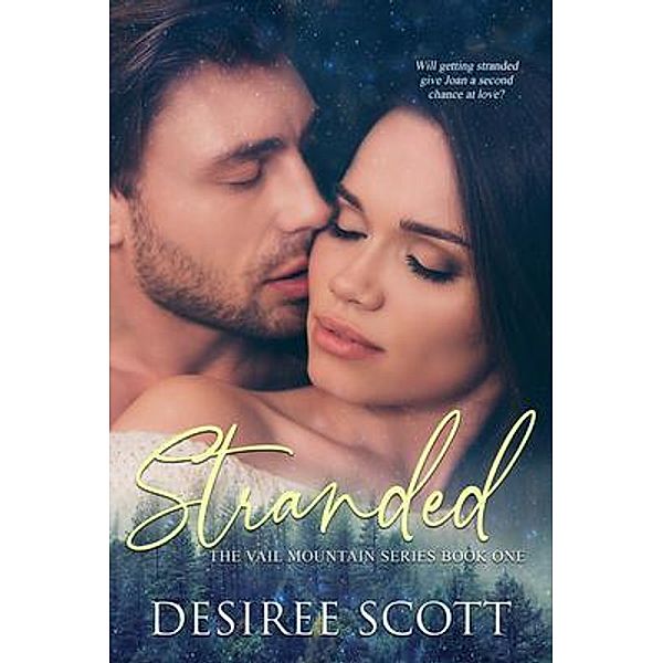 Stranded / The Vail Mountain Series Bd.1, Desiree Scott