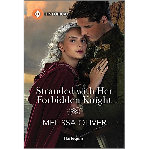 Stranded with Her Forbidden Knight, Melissa Oliver
