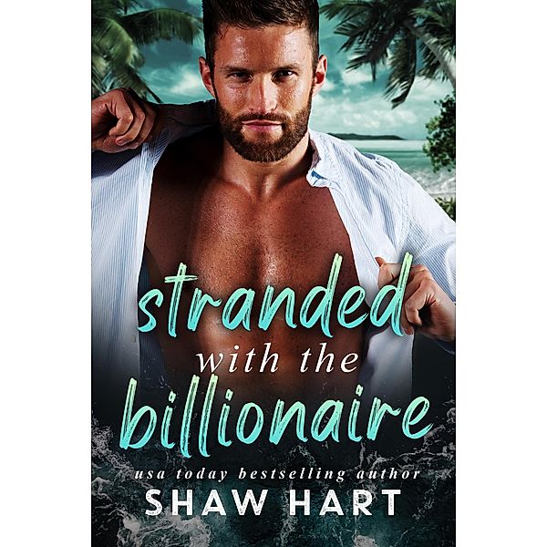 Stranded With The Billionaire, Shaw Hart