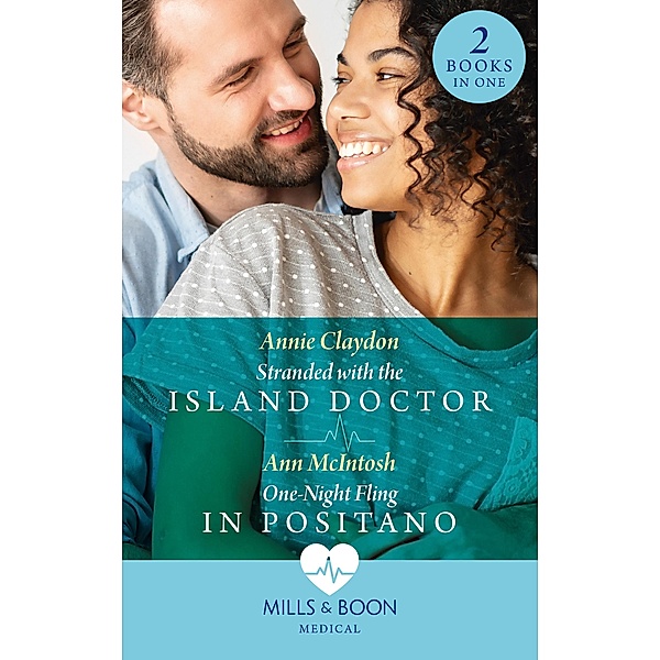 Stranded With The Island Doctor / One-Night Fling In Positano, Annie Claydon, Ann Mcintosh