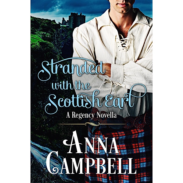 Stranded With The Scottish Earl, Anna Campbell
