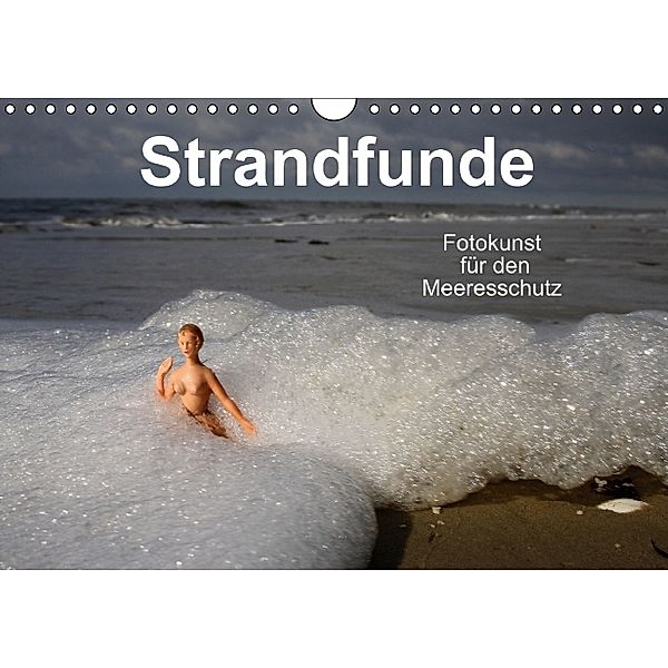 Strandfunde - Fotokunst für den Meeresschutz (Wandkalender immerwährend DIN A4 quer), Julia Baer