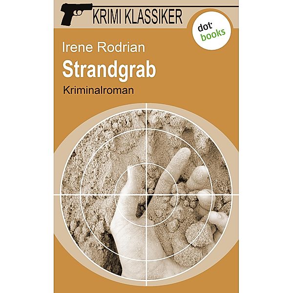 Strandgrab / Krimi-Klassiker Bd.17, Irene Rodrian