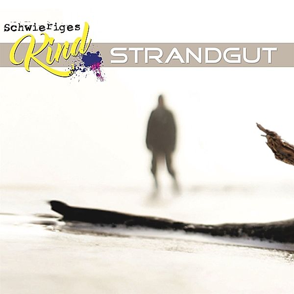 Strandgut, Schwieriges Kind