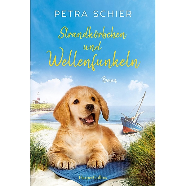 Strandkörbchen und Wellenfunkeln / Lichterhaven Bd.3, Petra Schier