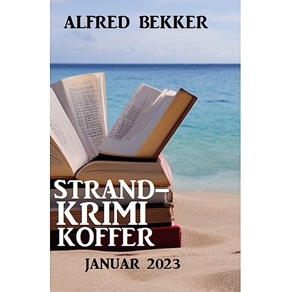 Strandkrimi Koffer Januar 2023, Alfred Bekker