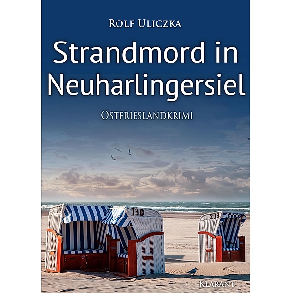 Strandmord in Neuharlingersiel / Kommissare Bert Linnig und Nina Jürgens ermitteln Bd.8, Rolf Uliczka