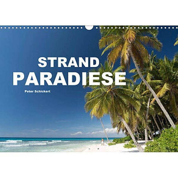 Strandparadiese (Wandkalender 2022 DIN A3 quer), Peter Schickert