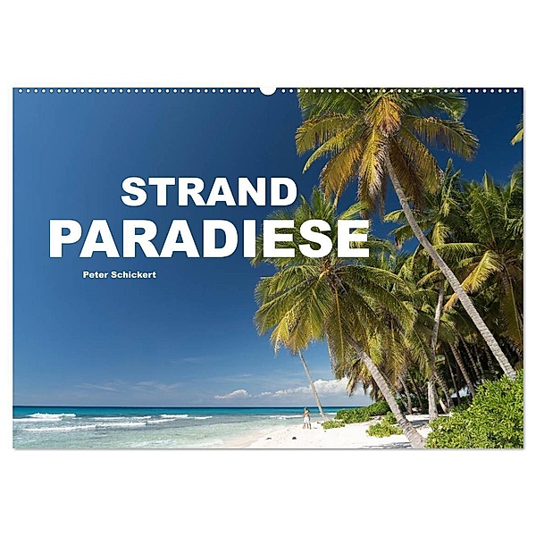 Strandparadiese (Wandkalender 2025 DIN A2 quer), CALVENDO Monatskalender, Calvendo, Peter Schickert