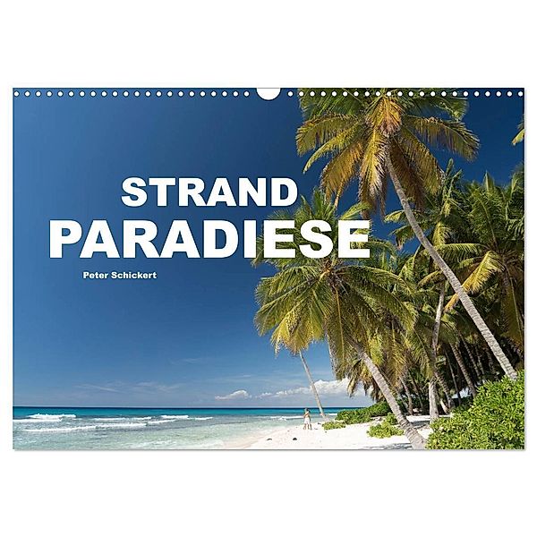 Strandparadiese (Wandkalender 2025 DIN A3 quer), CALVENDO Monatskalender, Calvendo, Peter Schickert