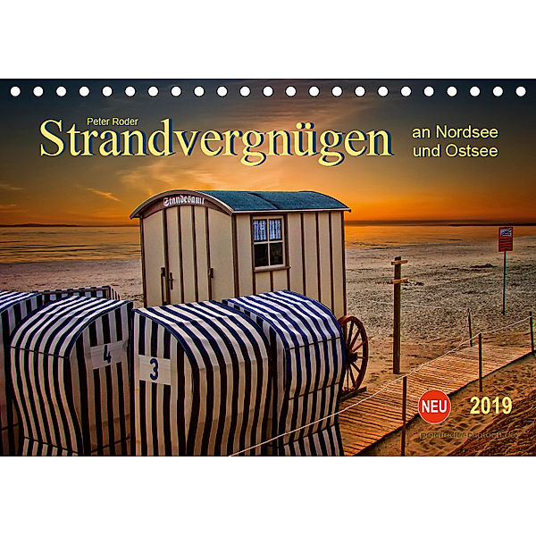 Strandvergnügen - an Nordsee und Ostsee (Tischkalender 2019 DIN A5 quer), Peter Roder