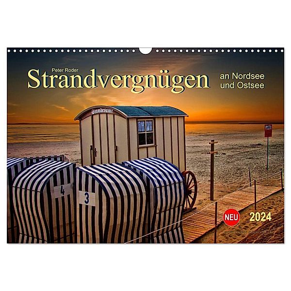 Strandvergnügen - an Nordsee und Ostsee (Wandkalender 2024 DIN A3 quer), CALVENDO Monatskalender, Peter Roder