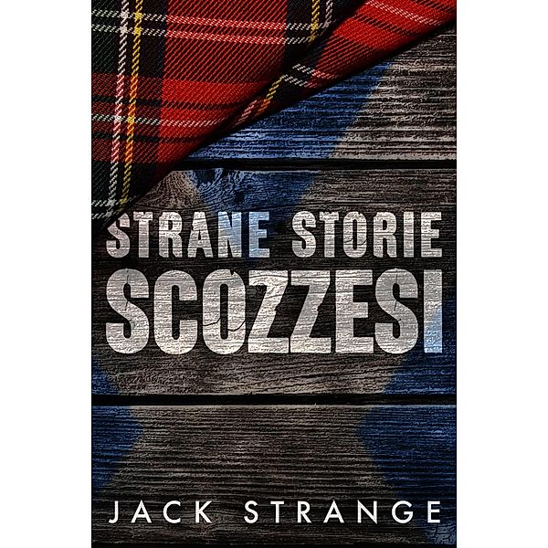 Strane Storie Scozzesi / Next Chapter, Jack Strange