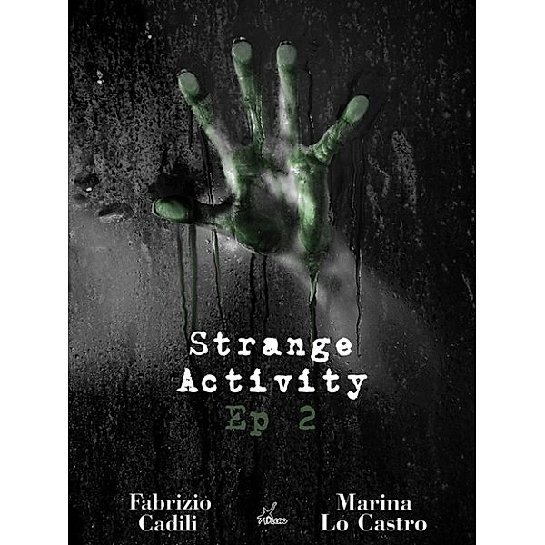 Strange Activity - Ep2 di 4, Fabrizio Cadili, Marina Lo Castro
